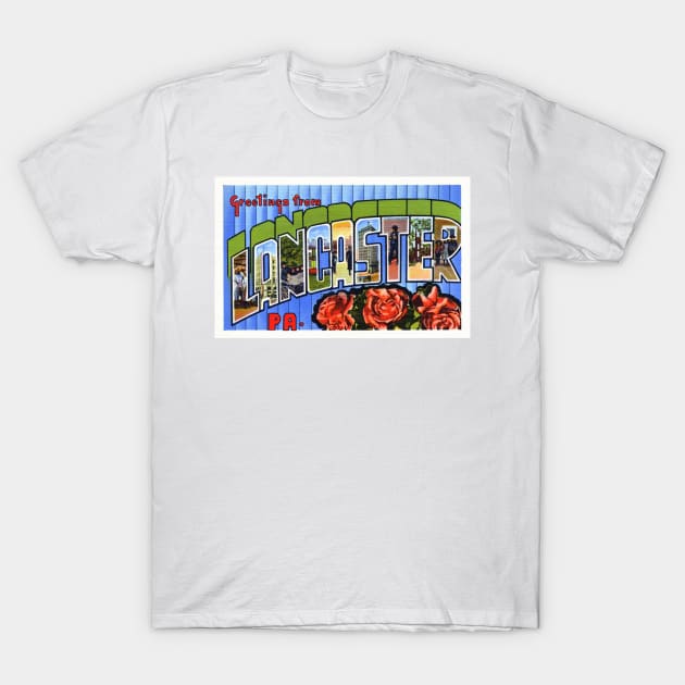 Greetings from Lancaster, PA - Vintage Large Letter Postcard T-Shirt by Naves